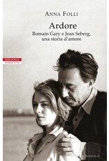 Ardore.  Romain Gary e Jean Seberg, una storia d'amore