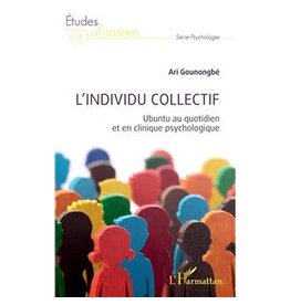 L'individu collectif. Ubuntu au quotidien et en clinique psychologique