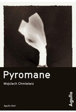 CHMIELARZ Wojciech Pyromane