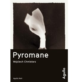 CHMIELARZ Wojciech Pyromane