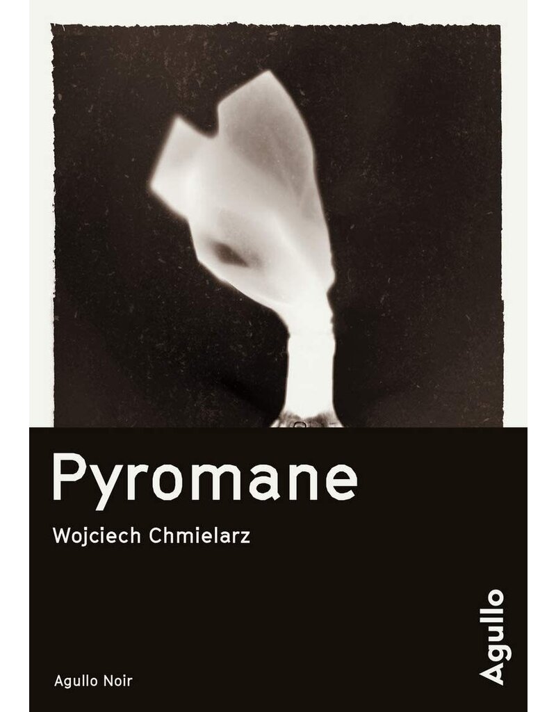 CHMIELARZ Wojciech Pyromane