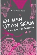 FRIIS Anna Karin En man utan skam