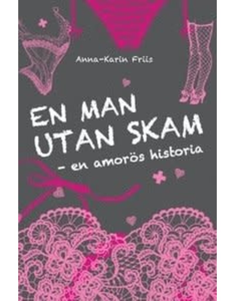 FRIIS Anna Karin En man utan skam