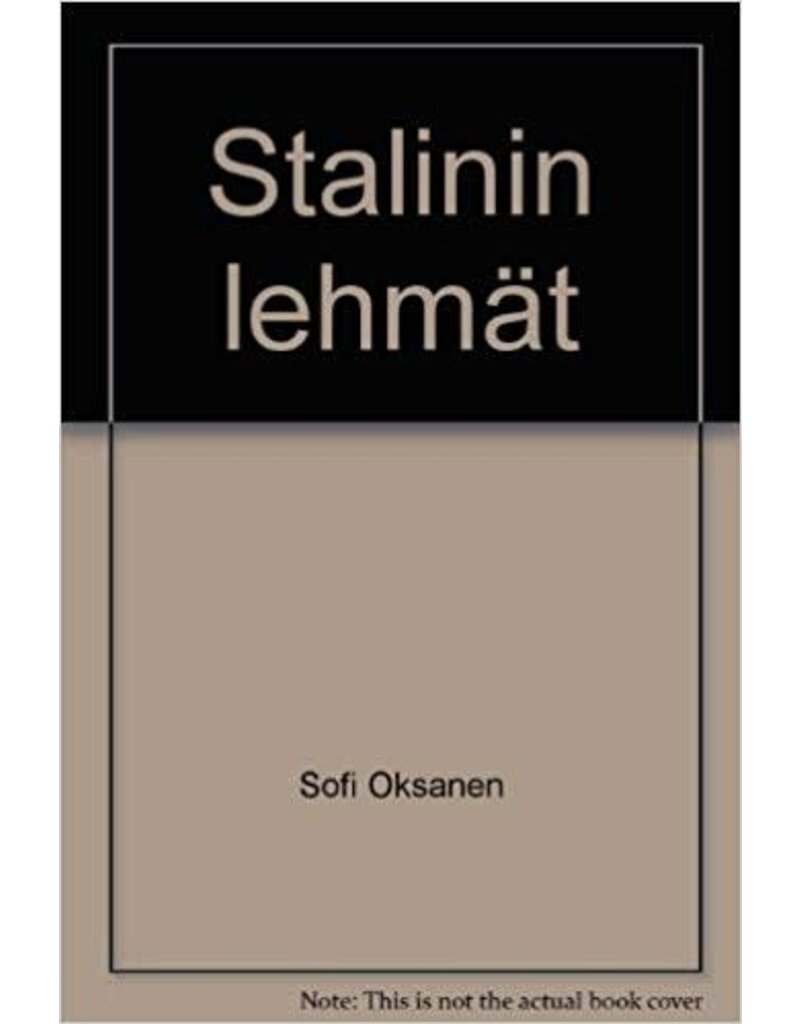 OKSANEN Sofi Stalinin LehmÃ¤t