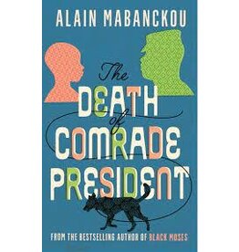 MABANCKOU Alain 18.5.21 49019900Gb Due Death Of Comrade President