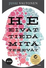 VALTONEN Jussi He eivÃ¤t tiedÃ¤ mitÃ¤ tekevÃ¤t