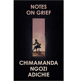 ADICHIE Chimamanda Ngozi Notes On Grief (UK edition)