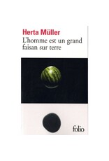 MÜLLER Herta L'Homme est un grand faisan sur terre