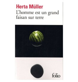 MÜLLER Herta L'Homme est un grand faisan sur terre