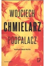 CHMIELARZ Wojciech Podpalacz