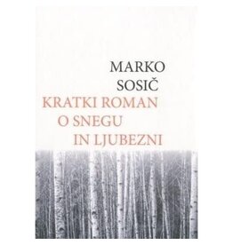 SOSIC Marko Kratki roman o snegu in ljubezni