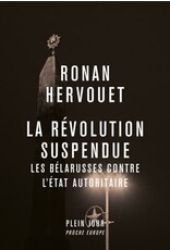 La révolution suspendue - Les Bélarusses contre l'État autoritaire