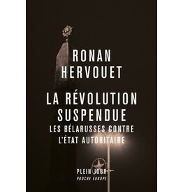 La révolution suspendue - Les Bélarusses contre l'État autoritaire