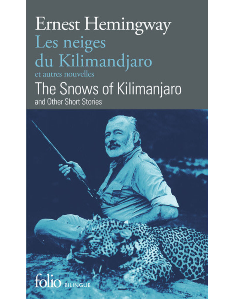 Les neiges du Kilimandjaro et autres nouvelles : The snows of Kilimandjaro and other short stories (bilingue)