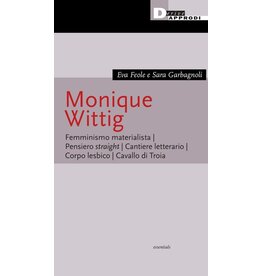 Monique Wittig. Femminismo materialista. Pensiero straight. Cantiere letterario. Corpo lesbico. Cavallo di Troia