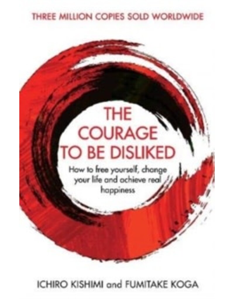 The Courage To Be Disliked