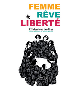 Femme, Rêve, Liberté - 12 histoires inédites