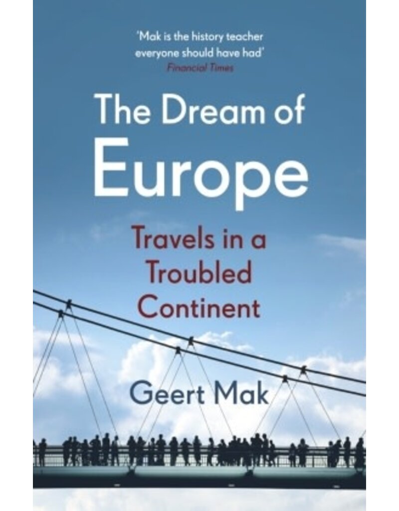 The dream of Europe. Travels in a Troubled Continent