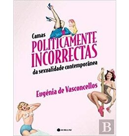 Camas politicamente incorrectas da sexualidade contemporânea