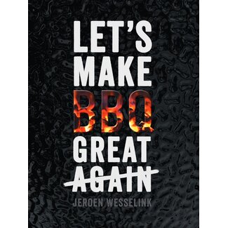 The Bastard en BSTRD BBQ Boek: Let's Make BBQ great again