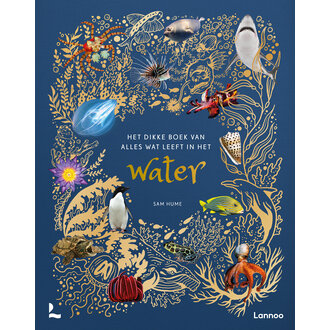 Lannoo Lannoo Het Dikke Boek Van Alles Wat Leeft In Het Water Lannoo Lannoo Het Dikke Boek Van Alles Wat Leeft In Het Water