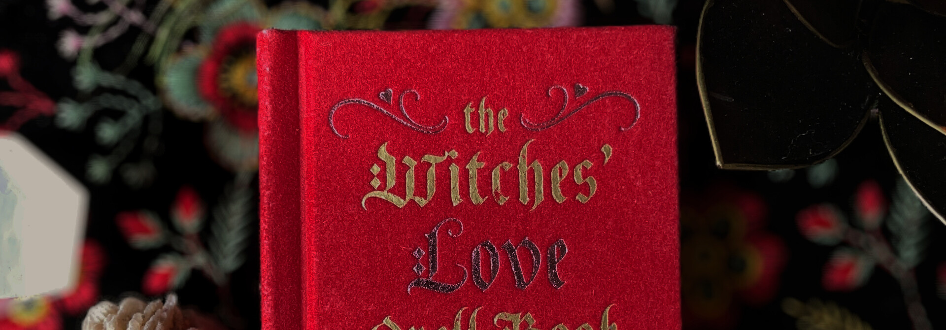 The Witches' Love Spell Book For Passion, Romance And Desire