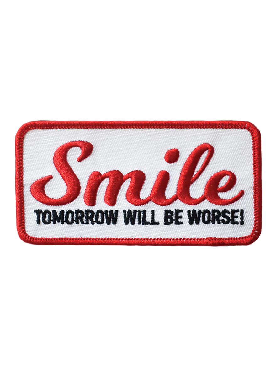 Smile Tomorrow Will Be Worse Patch