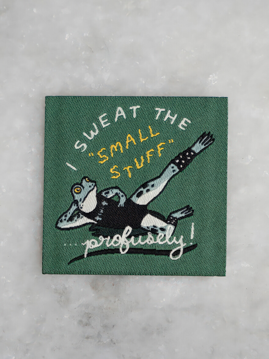 Sweat The Small Stuff Patch