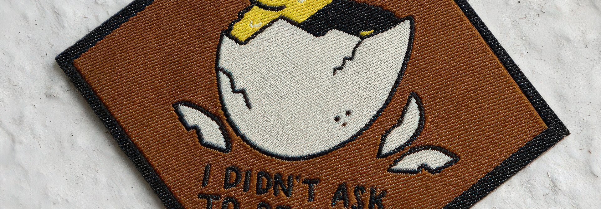 Didn't Ask to be Born Patch