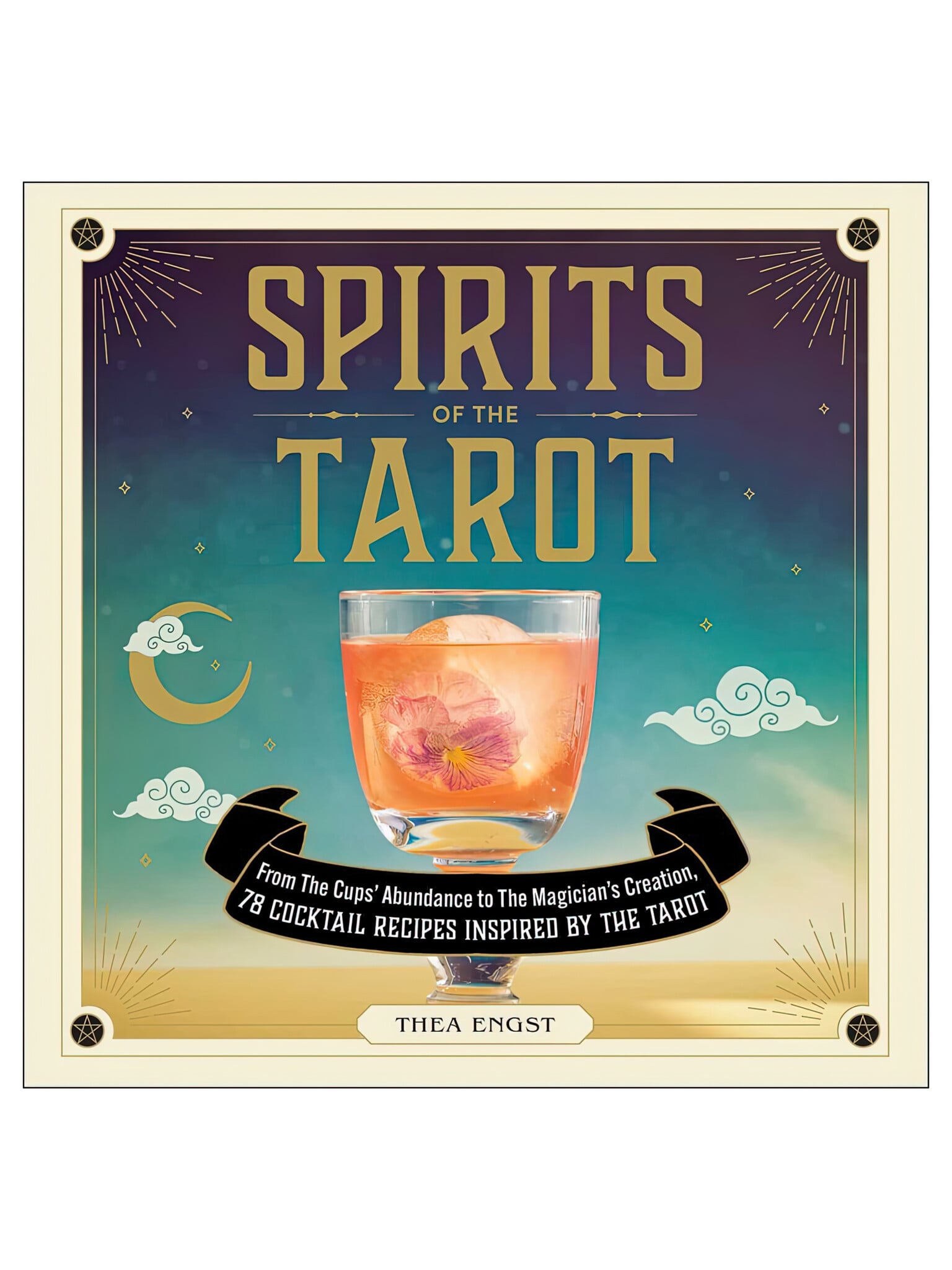 Spirits Of The Tarot: 78 Cocktail Recipes Inspired By The Tarot-1