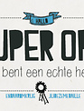 Leuke Kaartjes Leuke Kaartjes "Hallo Super Opa"