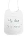 Little Me Little Me Slab "My Dad is a hero"