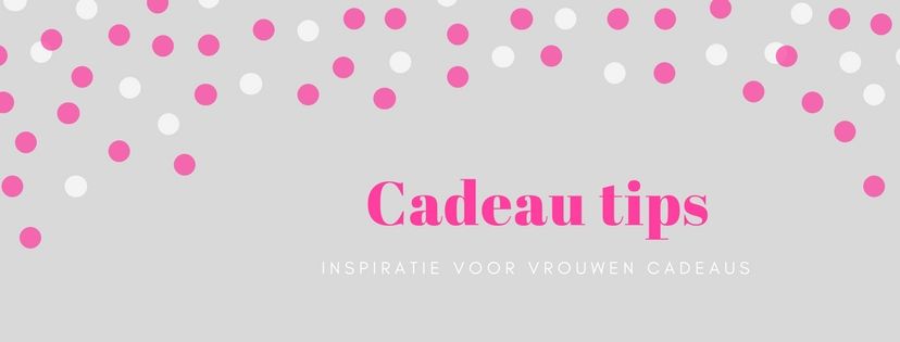 Inspiratie cadeau vrouwen