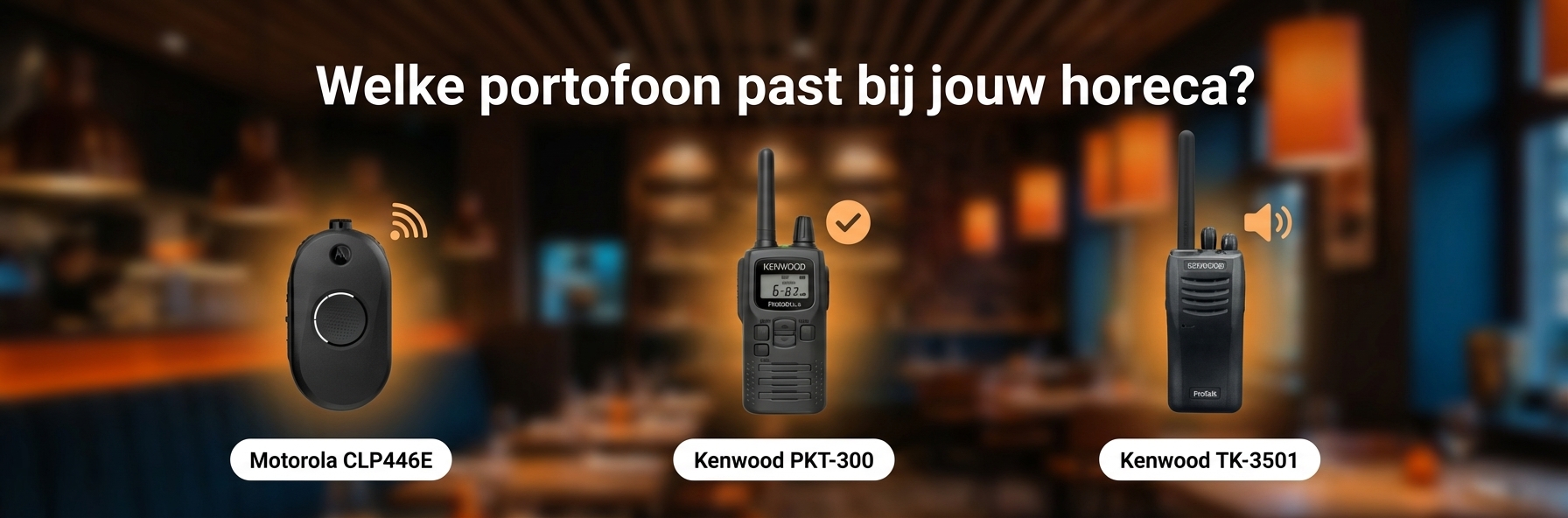 Welke portofoon voor jouw restaurant?