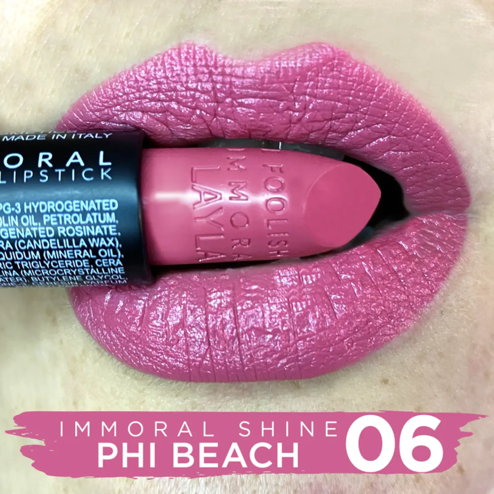Layla Cosmetics IMMORAL SHINE LIPSTICK N°6 Phi Beach