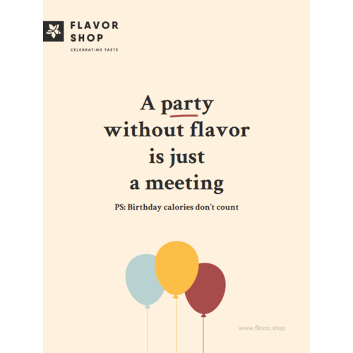 A party without flavor is just a Meeting birthday card 