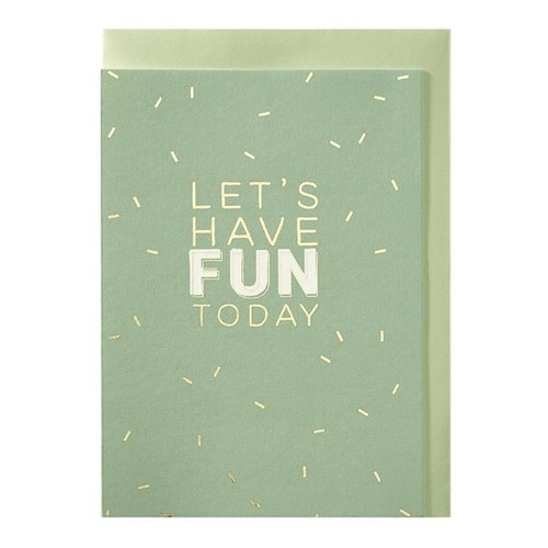 Let's have fun today greeting card 