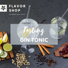 Flavor Shop 03/11/2022 - Gin Tonic Workshop