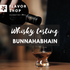 Flavor Shop 26/09/2024 - Whiskey Tasting - Bunnahabhain