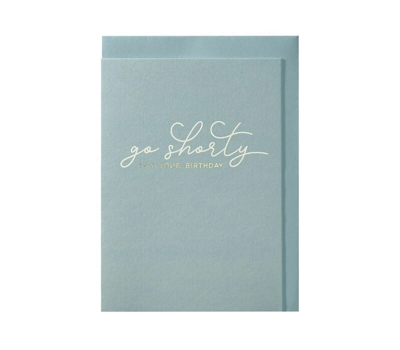 Carte de voeux Go Shorty I It's your birthday