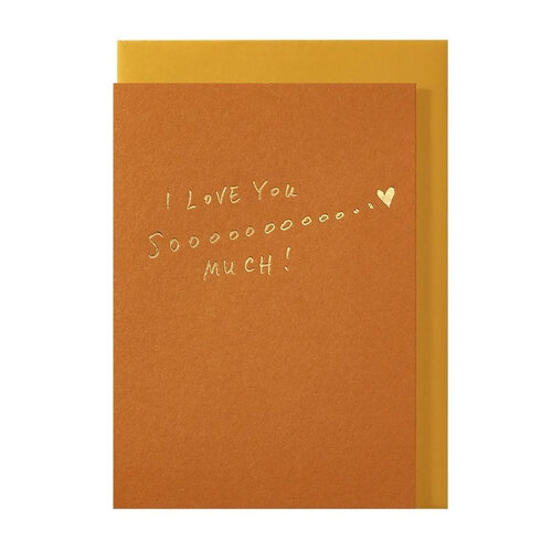 I love you sooooooo much! greeting card 