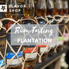 Flavor Shop 2025 06 12 - Dégustation de rhum Plantation (Planteray)