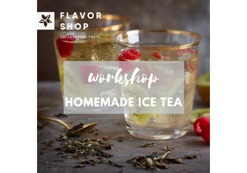 Flavor Shop 2025 08 27 - Homemade Ice Tea Workshop
