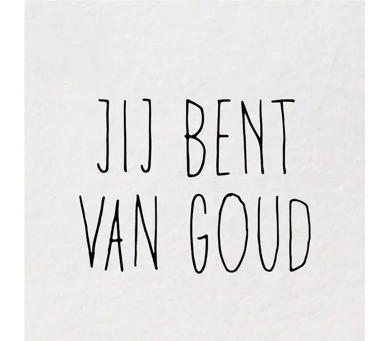 Kadokaartje - Jij bent van goud