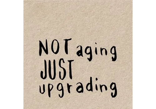 Papette Kadokaartje - Not aging. Just upgrading