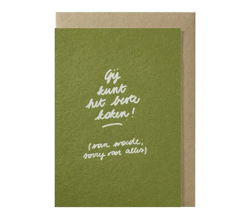 Gij kunt het beste koken! greeting card