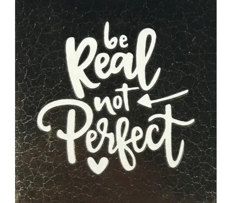 Spruchfliese Be real not perfect - gold