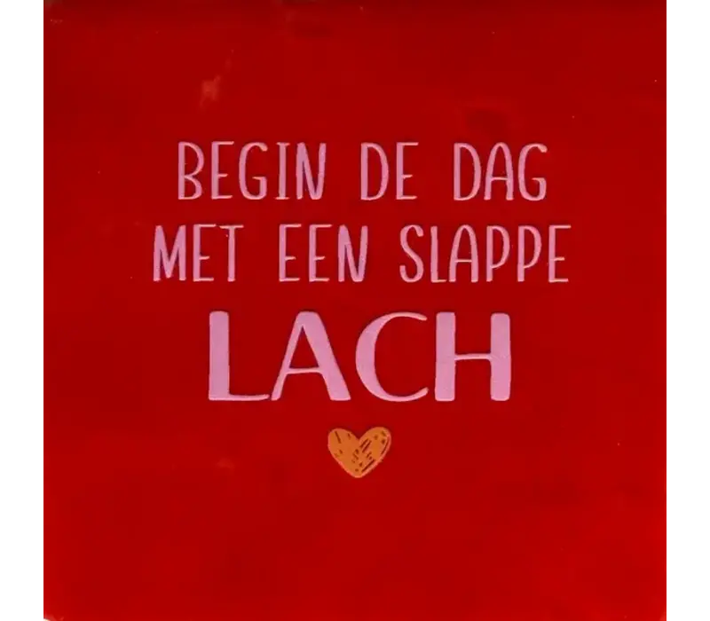 Spruchfliese Begin de dag met een slappe lach - rot