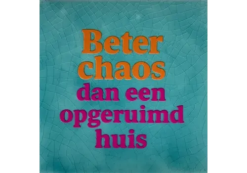 Yett Quote tile Beter chaos dan een opgeruimd huis - green