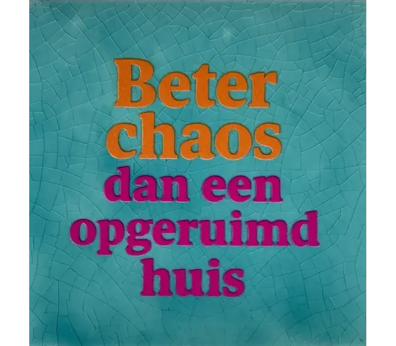 Spruchfliese Beter chaos dan een opgeruimd huis - grün